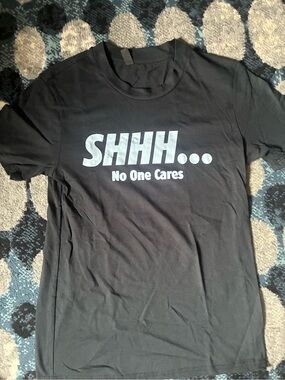 SHHH... No One Cares Black Graphic Tee